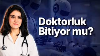 Doktorluk Bitiyor mu? Tıp Okumak Artık Anlamsız mı? Robot Doktorlar Geliyor mu?