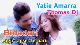Download lagu Lagu Tapsel Terbaru BIDADARI Voc Yatie Amarra Ft Thomas Dj. Namiro Production mp3
