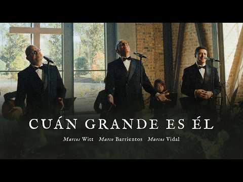 Cuan Grande Es Él - Marcos Witt, Marcos Vidal & Marco Barrientos (Video Oficial)