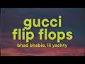 Bhad Bhabie Gucci Flip Flops Lyrics Ft Lil Yachty