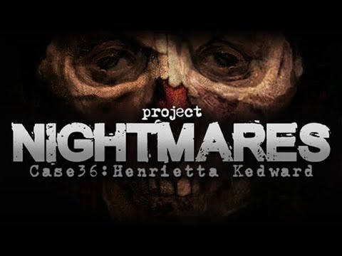 Project Nightmares Case 36: Henrietta Kedward - Official Trailer 2021 thumbnail
