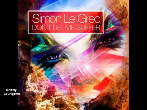 simon le grec - don't let me suffer (drizzly loungerie) artist album (lounge & downtempo)