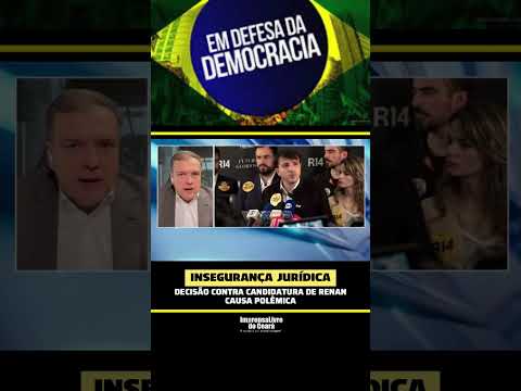 Decisão contra candidatura de Renan causa polêmica