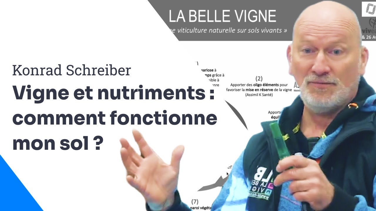 Biologie des sols et nutrition de la vigne, Konrad Schreiber - formation 1/3