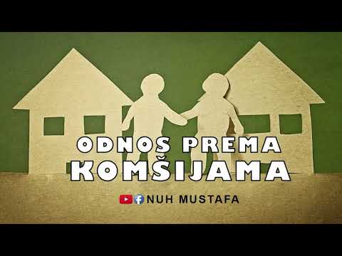 Odnos prema komšijama- hutba Nuh Mustafa