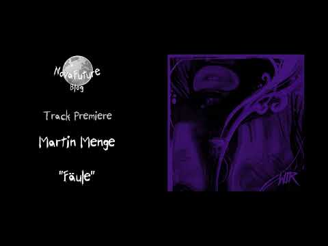 Martin Menge - Fäule [WIR002 | WIR Records | Premiere]
