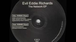 Evil Eddie Richards - The Network (Hypervinyl Treatment 1 Courtesy Of Trevor Combee)