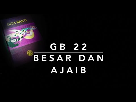 GB 22 Besar dan Ajaib (Great and Marvelous) - Gita Bakti