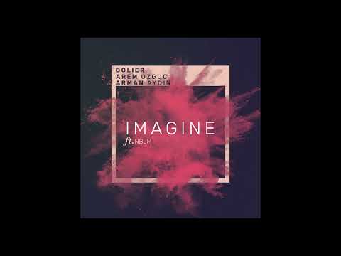 Bolier, Arem Özgüç, Arman Aydın, NBLM - Imagine