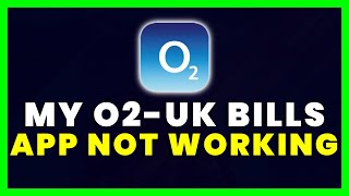 O2 App Not Working: How to Fix My O2 App Not Working