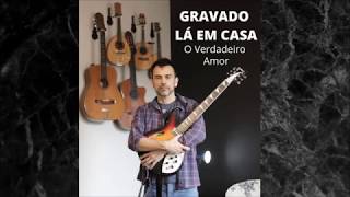 Gravado lá em casa - O Verdadeiro Amor