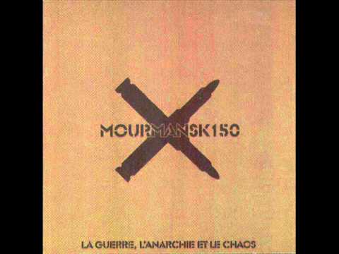 Mourmansk 150 -  L'Anarchie Et Le Chaos (French Radical Power Electronics)