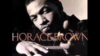 Horace Brown - How Can We Stop Featuring Faith Evans