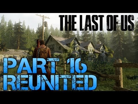 The Last of Us Gameplay Walkthrough - Part 16 - REUNITED (PS3 Gameplay HD)
