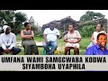 UMFANA WAMI SAMGCWABA KODWA SIYAMBONA UYAPHILA