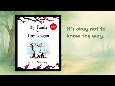The Journey Everyone Needs | Big Panda and Tiny Dragon by James James Norbury