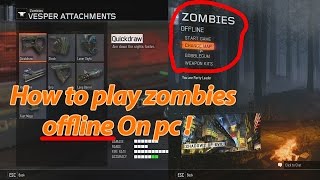 HOW TO PLAY OFFLINE ZOMBIES ON PC ! ( Black Ops 3 )