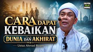 USTAZ AHMAD RIZAM - CARA DAPAT KEBAIKAN DUNIA DAN AKHIRAT