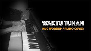 Download lagu Waktu Tuhan (NDC Worship) Piano Cover mp3