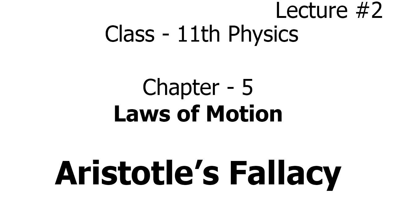 Aristotle's fallacy | Laws of Motion | Chapter 5 | Physics | class 11th
