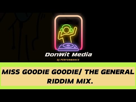 MISS GOODIE GOODIE RIDDIM MIX
