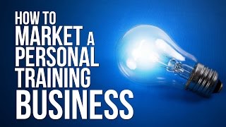How to market a personal training business
