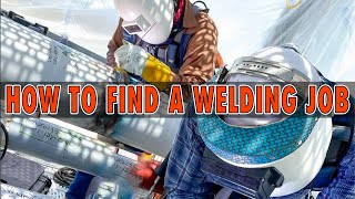 How to find a Welding Job after Graduating Welding School