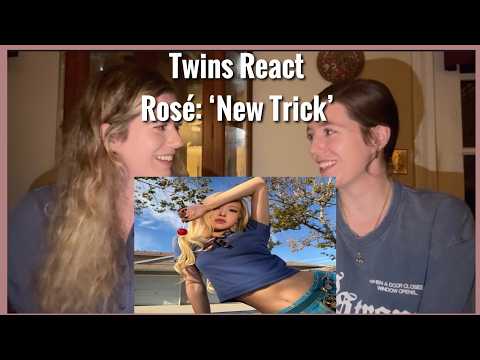 Ros&eacute; 'New Trick' | Twins React