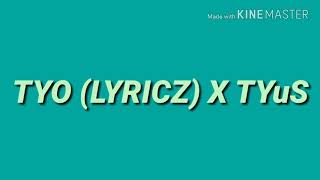 TYO (LYRICZ) X TYuS