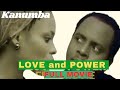 LOVE AND POWER By Steven Kanumba A Cinematic Earthquake Of Emotion And Drama
