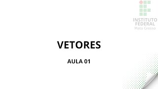 VETORES AULA 1
