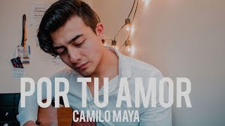 Por Tu Amor - Evaluna Montaner (Camilo Maya Cover)