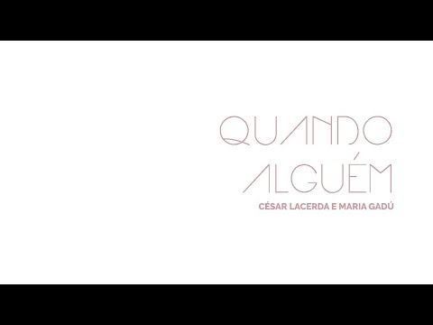 César Lacerda e Maria Gadú - Quando Alguém (Oficial)