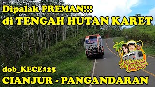 Download lagu DIPALAK PREMAN ! RESIKO KELILING INDONESIA PAKAI CAMPERVAN | CIANJUR KE PANGANDARAN | dob_KECE#25 mp3