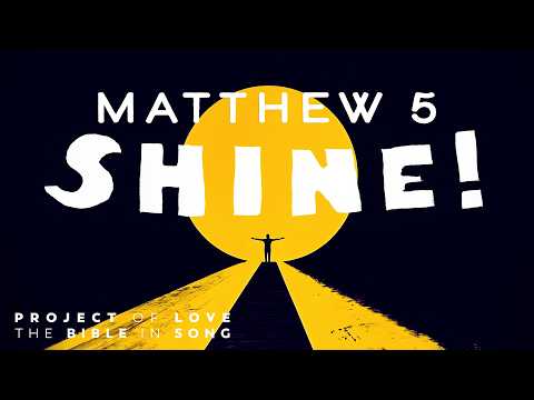 Matthew 5 - Shine! || Bible in Song || Real Music – NO AI! || #120