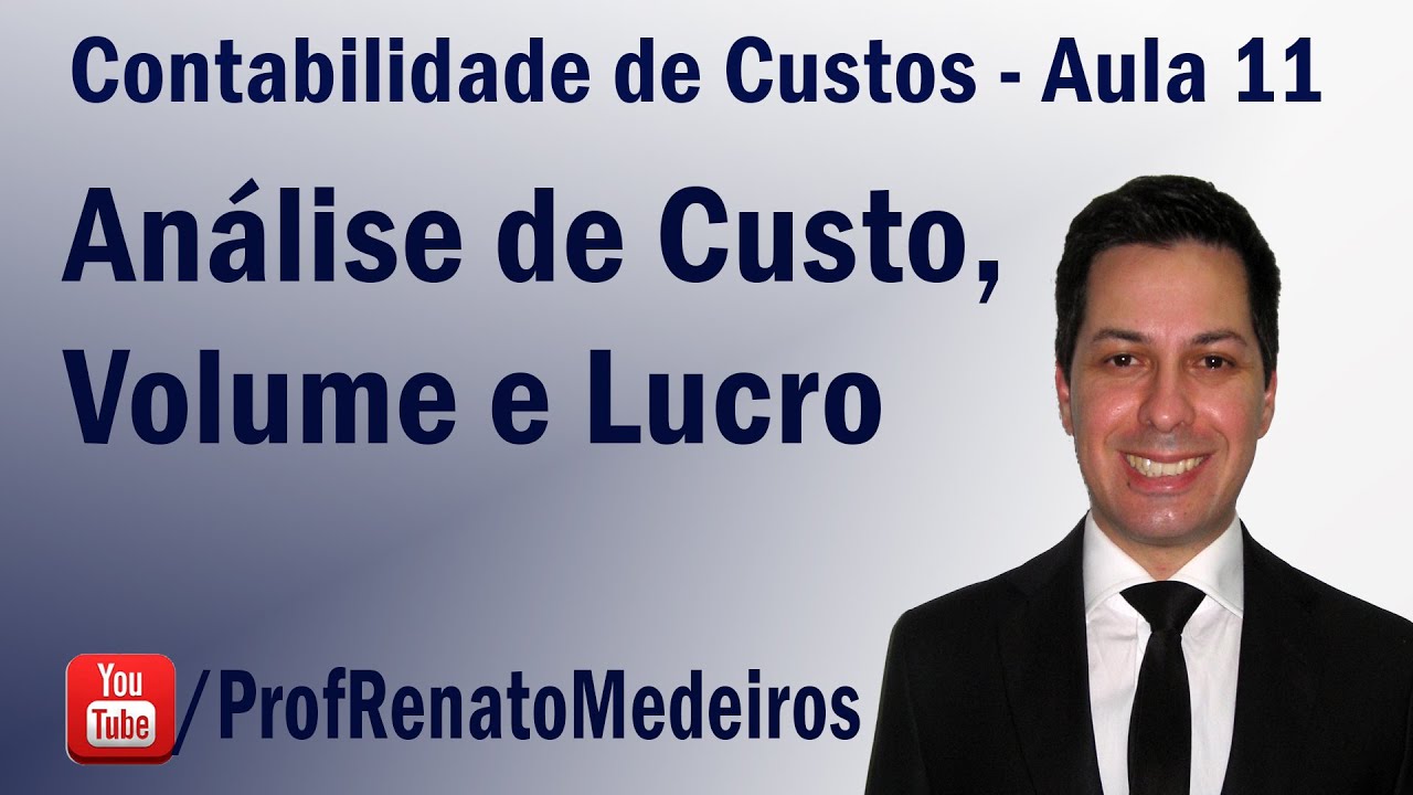 Contabilidade de Custos - Aula 11 (Análise de Custo, Volume e Lucro)