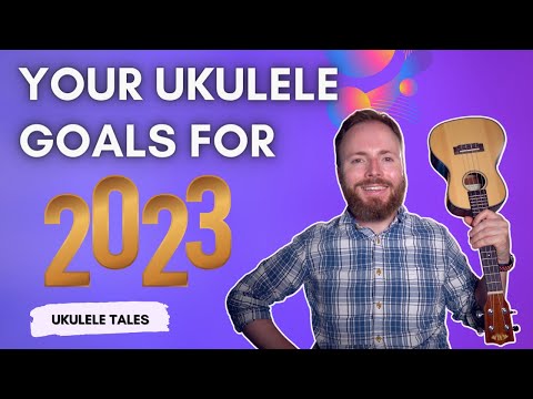 Your Ukulele Goals for 2023!