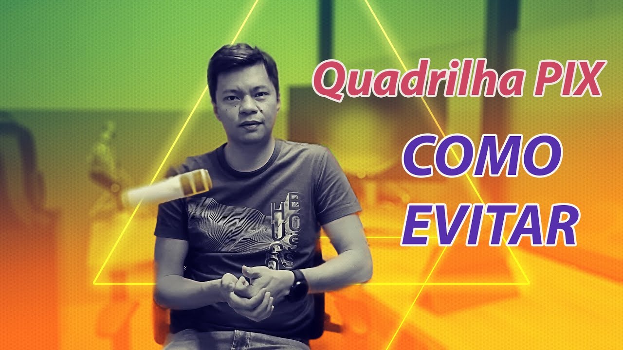 O que fazer pra evitar ser roubado pela Quadrilha do PIX