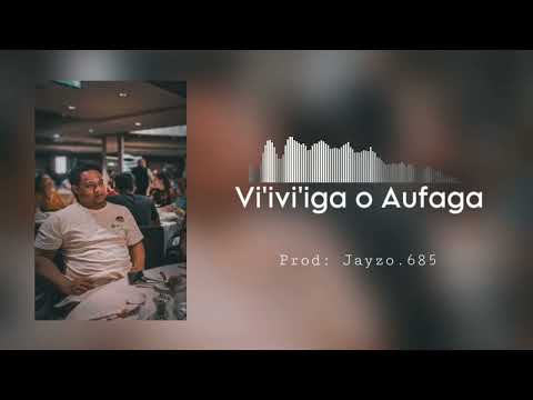 Vi'ivi'iga o Aufaga - Requested by Kiogi Savusa (Prod: Jayzo.685)