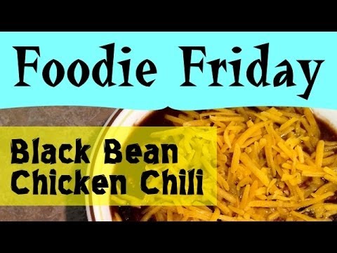 Black Bean Chicken Chili w/Homemade Seasoning Blend - Foodie Friday #1 - ParoDeeJay