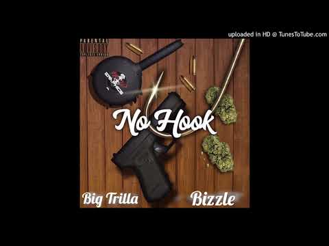 Bigg Trilla - No Hook (feat Bizzle)