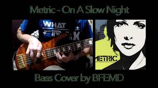 Metric - On A Slow Night (bass cover)