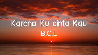 Download lagu Bunga Citra Lestari - Karena Kucinta Kau (  Lirik Video ) mp3