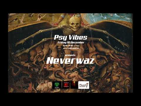 Neverwaz // for Psy Vibes