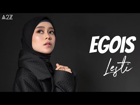 Lesti - Egois ( Lirik Video )