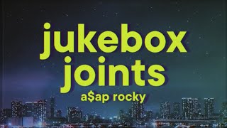 A$AP Rocky - Jukebox Joints [Lyrics] ft. Joe Fox, Kanye West