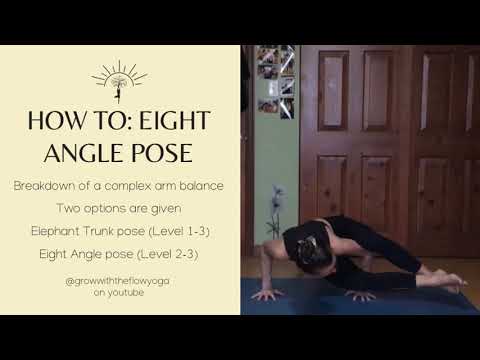 How To: Elephant Trunk Pose And Eight Angle Pose