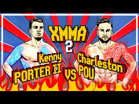XMMA 2 - KENNY PORTER II vs CHARLESTON POU | PRELIM