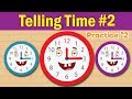Learn To Tell Time 2 Telling The Time Practice For Children What S The Time Fun Kids English