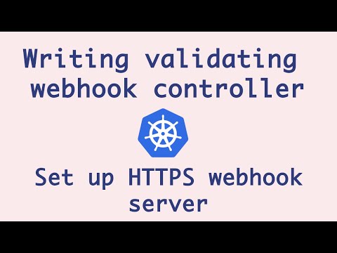 Writing Validating Webhook Controller From Scratch - 1 | Validating Webhook Kubernetes